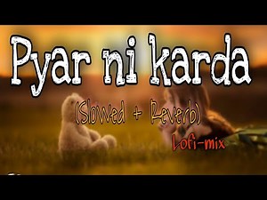 Pyar Ni Karda -(Slowed+Reverb) G khan | Garry Sandhu | New Punjabi Song