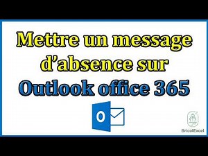 Comment mettre un message d absence sur outlook office 365