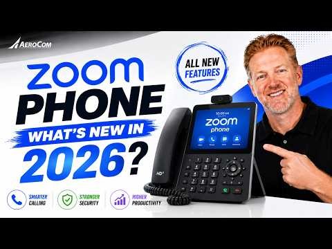 Zoom Phone - What's New in 2026