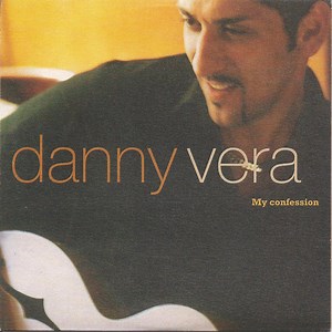Danny Vera - My Confession