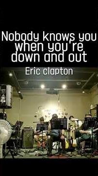 Nobody know you when you're down and out (Eric clapton) cover