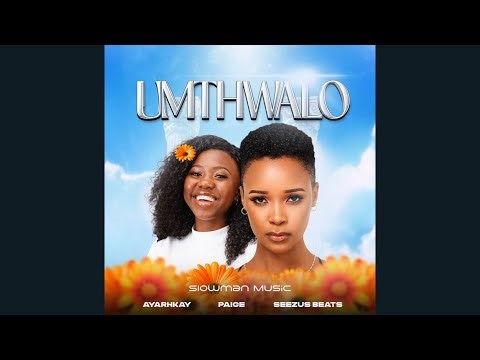 Paige, Ayarhkay, SeeZus Beats & Slowman Music - Umthwalo (Official Audio)
