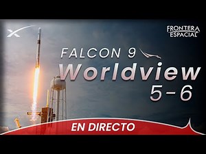 🔴 En vivo: Lanzamiento de la misión WorldView Legion-5 & 6 a bordo de un Falcon 9