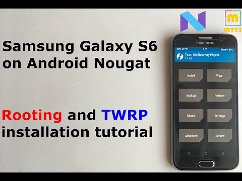 Rooting and TWRP tutorial - Samsung Galaxy S6 on Android Nougat