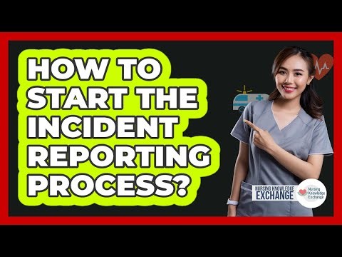 How To Start The Incident Reporting Process?