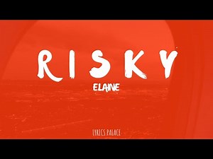 Elaine - Risky (Lyrics)