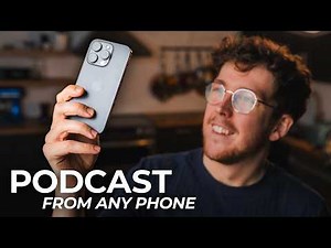 How to Podcast From Your Phone: What You Need to Know