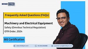 Frequently Asked Questions (FAQ) on BIS Certification for Machinery &amp; Equipment | BIS OTR FAQ | MIND SYNC Business Solutions