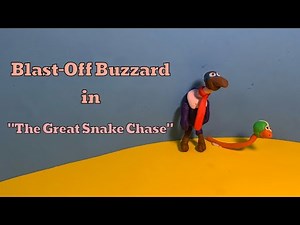 HB Stop Motions: Blast-Off Buzzard episode one: "The Great Snake Chase"