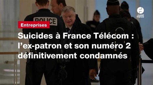 VIDEO. Suicides à France Télécom : l’ex-patron et son numéro 2 définitivement condamnés
