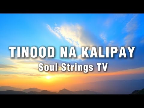 TINOOD NA KALIPAY - Soul Strings TV