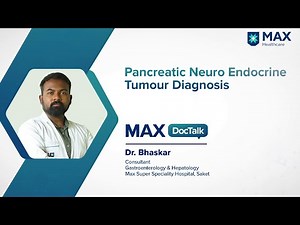 Pancreatic Neuroendocrine Tumour(PNET) Diagnosis | Dr. Bhaskar | Max Hospital, Saket