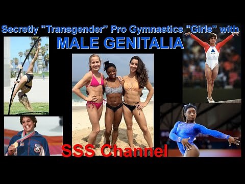 "Transgender" Olympic Gymnastic "Girls" with Male Genitalia Mary Lou Retton Simone Biles SSS Channel