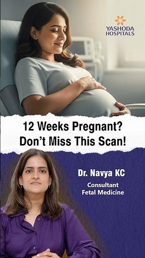 12 Weeks Pregnant? Don't Miss This Scan! - Dr. Navya K.C