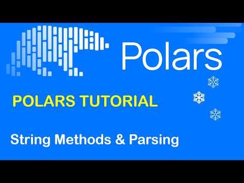 Polars Tutorial 9: String Methods & Parsing