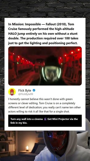 In Mission Impossible Fallout 2018 Tom Cruise famously performed the high-altitude HALO jump entirel