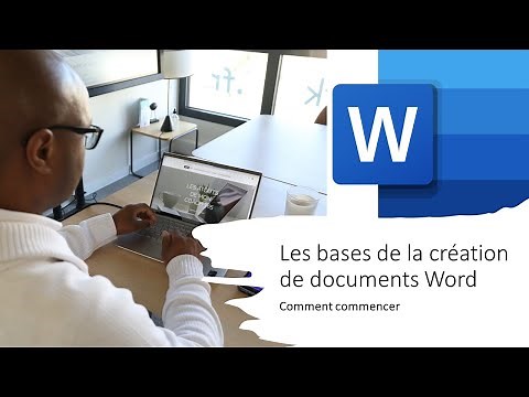 Les bases de la création de documents Word Comment commencer