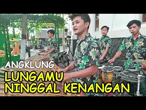 LUNGAMU NINGGAL KENANGAN - New Carehal Angklung Malioboro (Angklung Jogja)