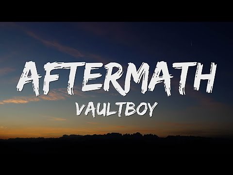 vaultboy - aftermath (Lyrics)