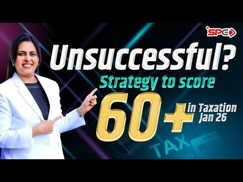 Unsuccessful? Here’s the Strategy to Score 60+ in Taxation | CA Pooja Datte | Jan 26 Attempt | SPC