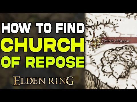 Elden Ring : Church Of Repose Location Guide | How to Find Church Of Repose