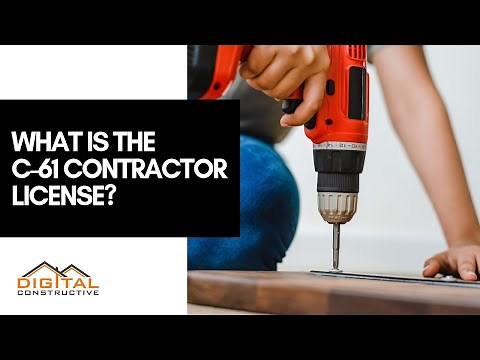 What Is The C-61 Contractor's License? Complete Guide To The CSLB Limited Specialty Classification!