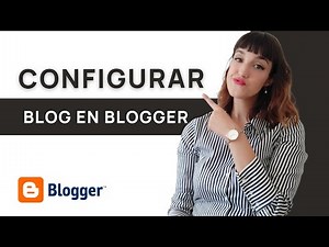 Configurar tu blog en Blogger ⭐Tutorial - CURSO BLOGGER