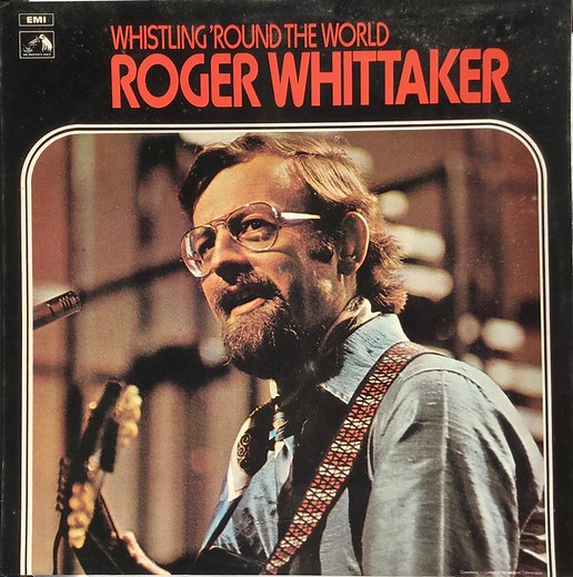 Roger Whittaker - Whistling 'Round The World