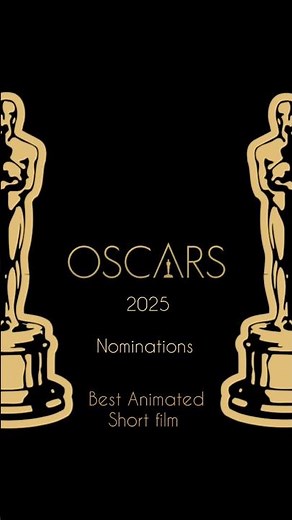 OSCAR Nominations 2025"best animated Short film"#oscar2025 #oscars #oscarnominations
