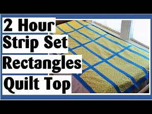 2 Hour Strip Set Rectangles Quilt Top Tutorial - Part 2