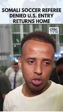 Somali Football Referee Denied US Entry Returns Home, Thanks FIFA for Support | FIFA World Cup |N18G