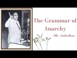 The Grammar of Anarchy by B.R. Ambedkar summary
