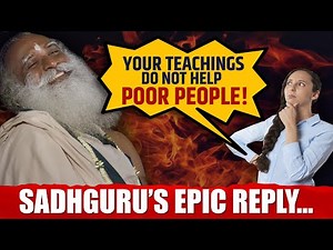 Why Sadhguru Does Not Focus on Teaching Spirituality To The Poor & Hungry ? | Sadhguru