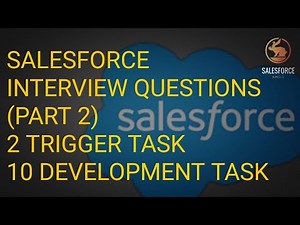 Salesforce Interview Question | Part 2 | 10 Development | 2 Trigger task