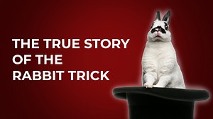 The True Story of The Rabbit Trick