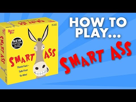 HOW TO PLAY: SMART ASS