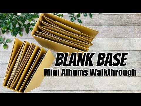 Blank Base Mini Album Walkthroughs