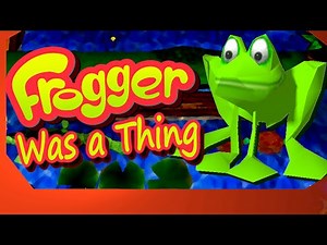 Frogger was a Thing Right? - (Playstation 1 Frogger Games)