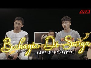 Loro Ati Official - Bahagia Di Surga (Official Music Video)