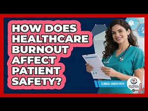 How Does Healthcare Burnout Affect Patient Safety? - Clinical Career Path