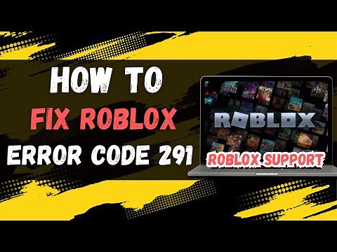 How to fix Roblox error code 291