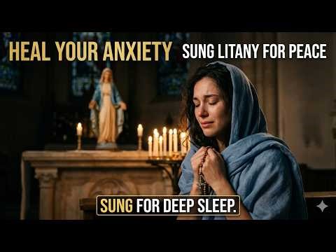 Catholic Litany of the Blessed Virgin Mary • Sung Prayer for Healing, Sleep & Anxiety