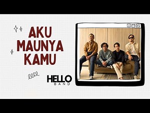 HELLO band - Aku Maunya Kamu ( Official Lyric Video )