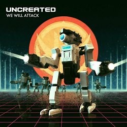 Uncreated - We Will Attack (2024) [Single]