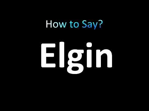 How to Pronounce Elgin (correctly!)