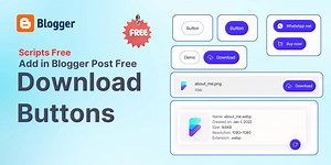 How to Add 3 Best Download Buttons in Blogger Post with Scripts