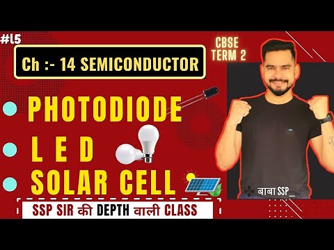 5. Photodiode, LED, Solar Cell | CBSE Class 12 Term 2 Exam 2021-22 | Sachin Sir