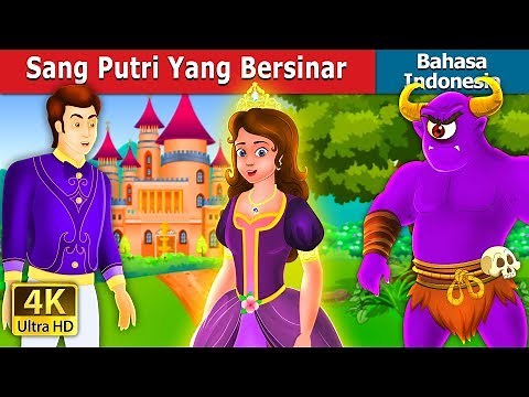Sang Putri Yang Bersinar | The Glowing Princess Story | @IndonesianFairyTales