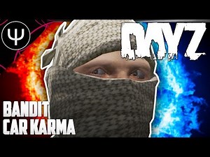 ARMA 2: DayZ Mod — Bandit Car Karma (1.8.9 Update)!