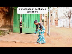 Vengeance et confiance épisode 6 (série malienne 2025 )